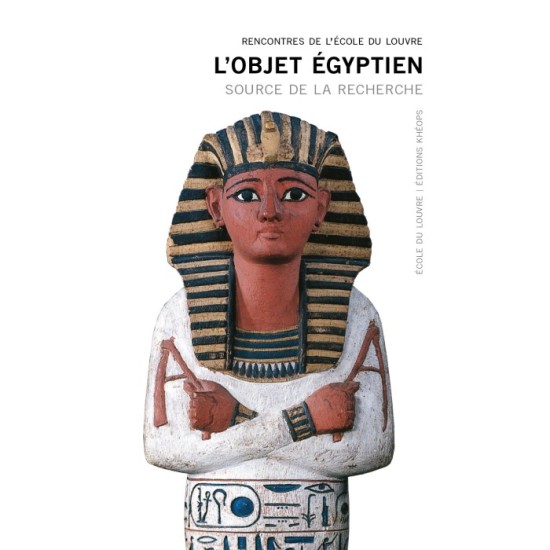 L'objet égyptien – Source de la recherche Rencontres de l'École du Louvre