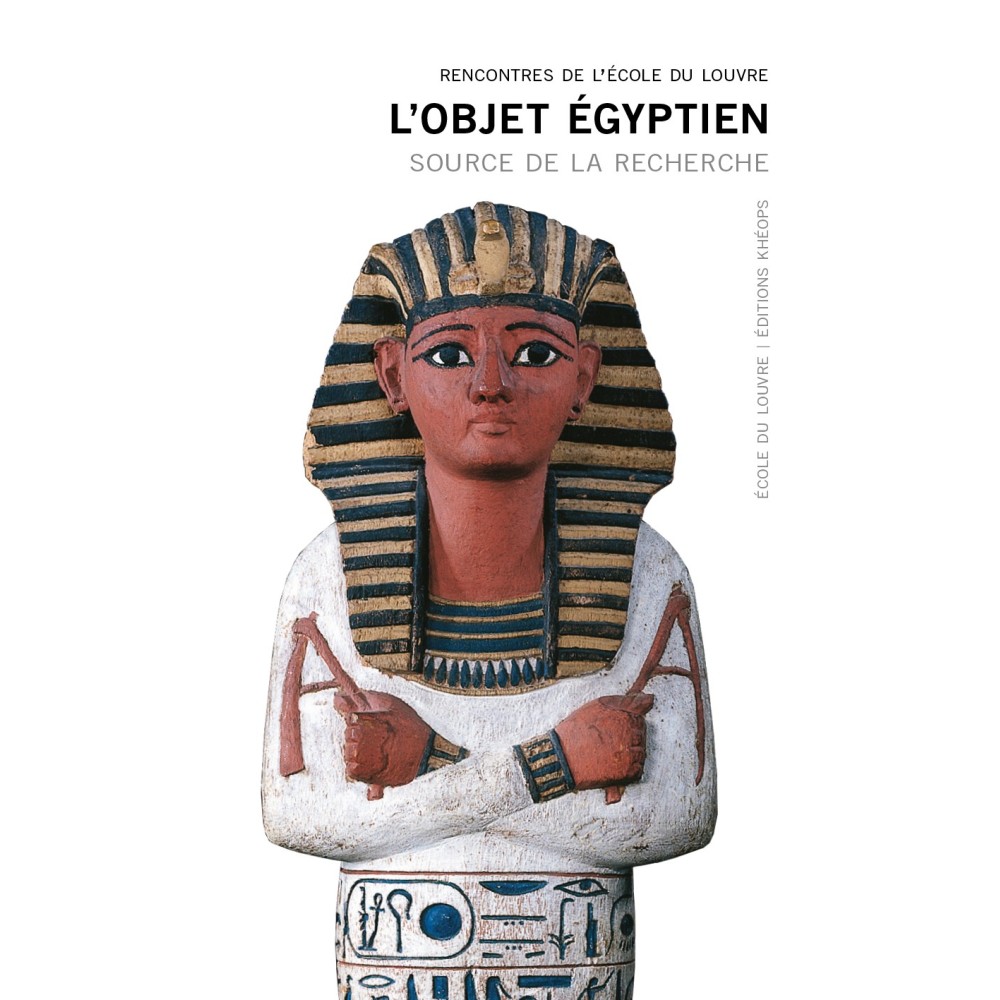 L'objet égyptien – Source de la recherche Rencontres de l'École du Louvre
