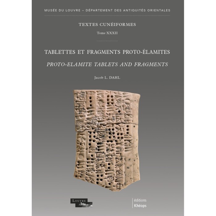 Tablettes et fragments proto-élamites Proto-Elamite Tablets and Fragments Textes cunéiformes du Louvre – Tome XXXII