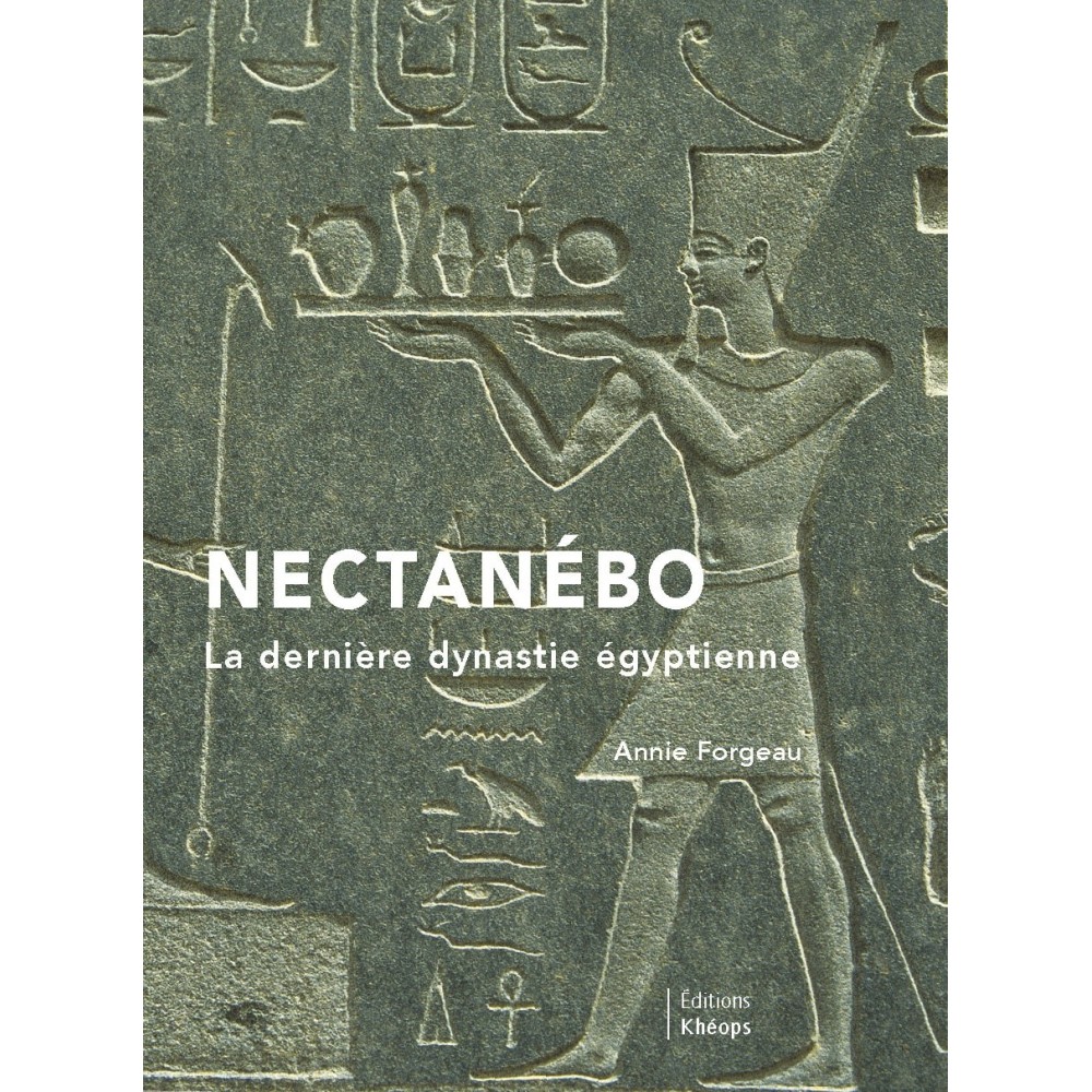 NECTANÉBO La dernière dynastie égyptienne