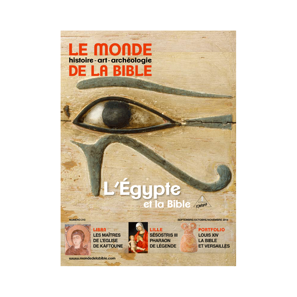LE MONDE DE LA BIBLE n°210 - sept-oct-nov 2014 – "L'Égypte et la Bible" – avec la participation de l'institut Khéops