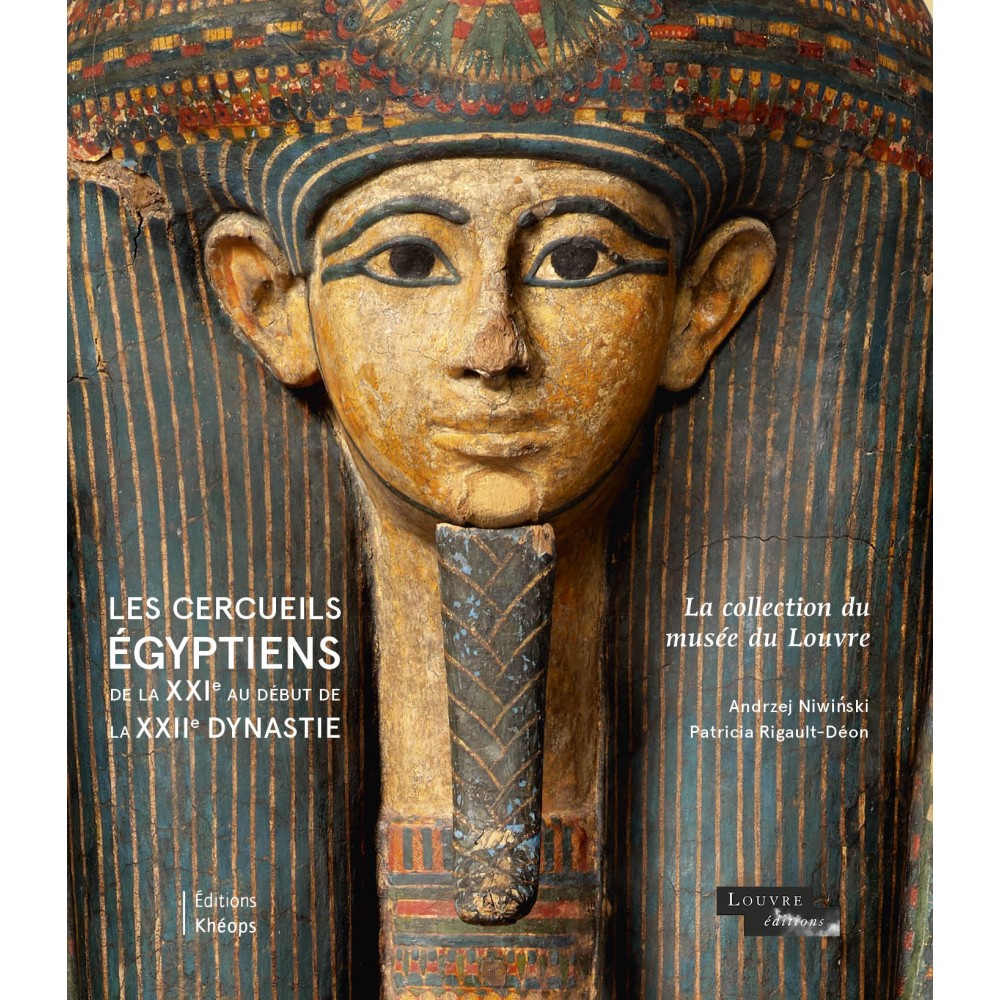 Les cercueils égyptiens de la XXIe au début de la XXIIe dynastie. La collection du musée du Louvre