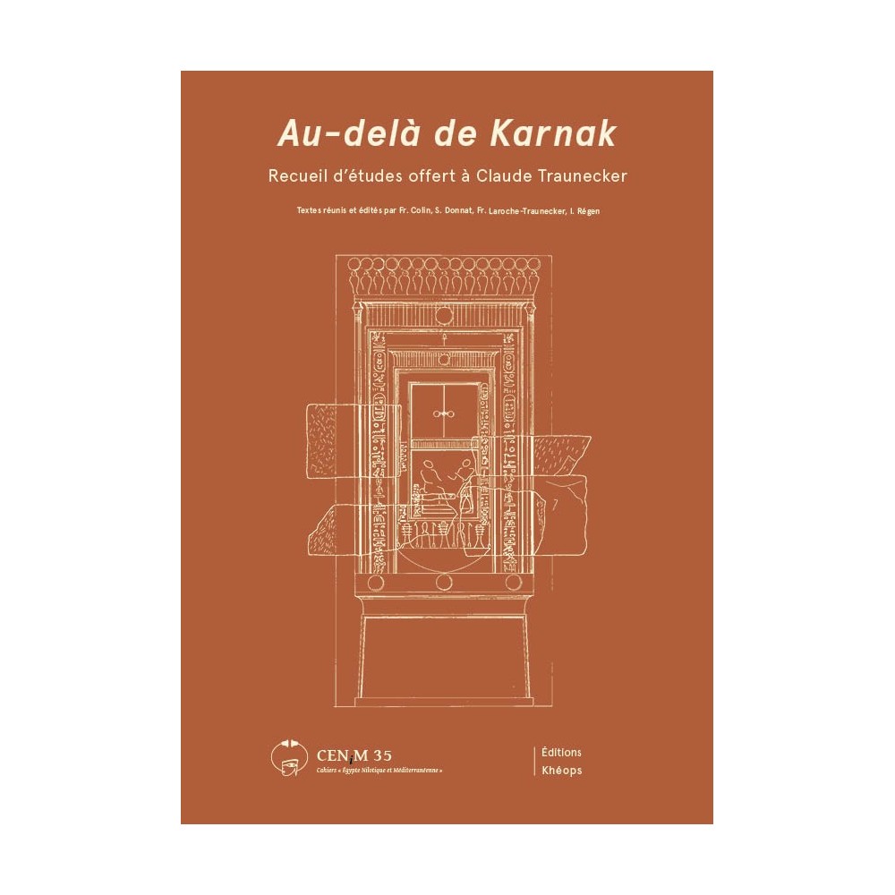 Au-delà de Karnak – Recueil d'articles offert à Claude Traunecker
